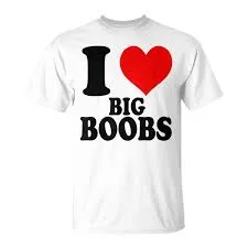 I LOVE BIG BOOBS