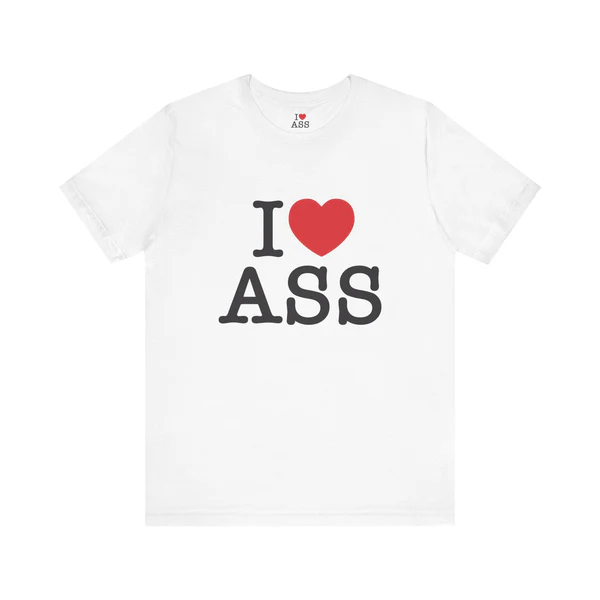 I LOVE BIG ASS