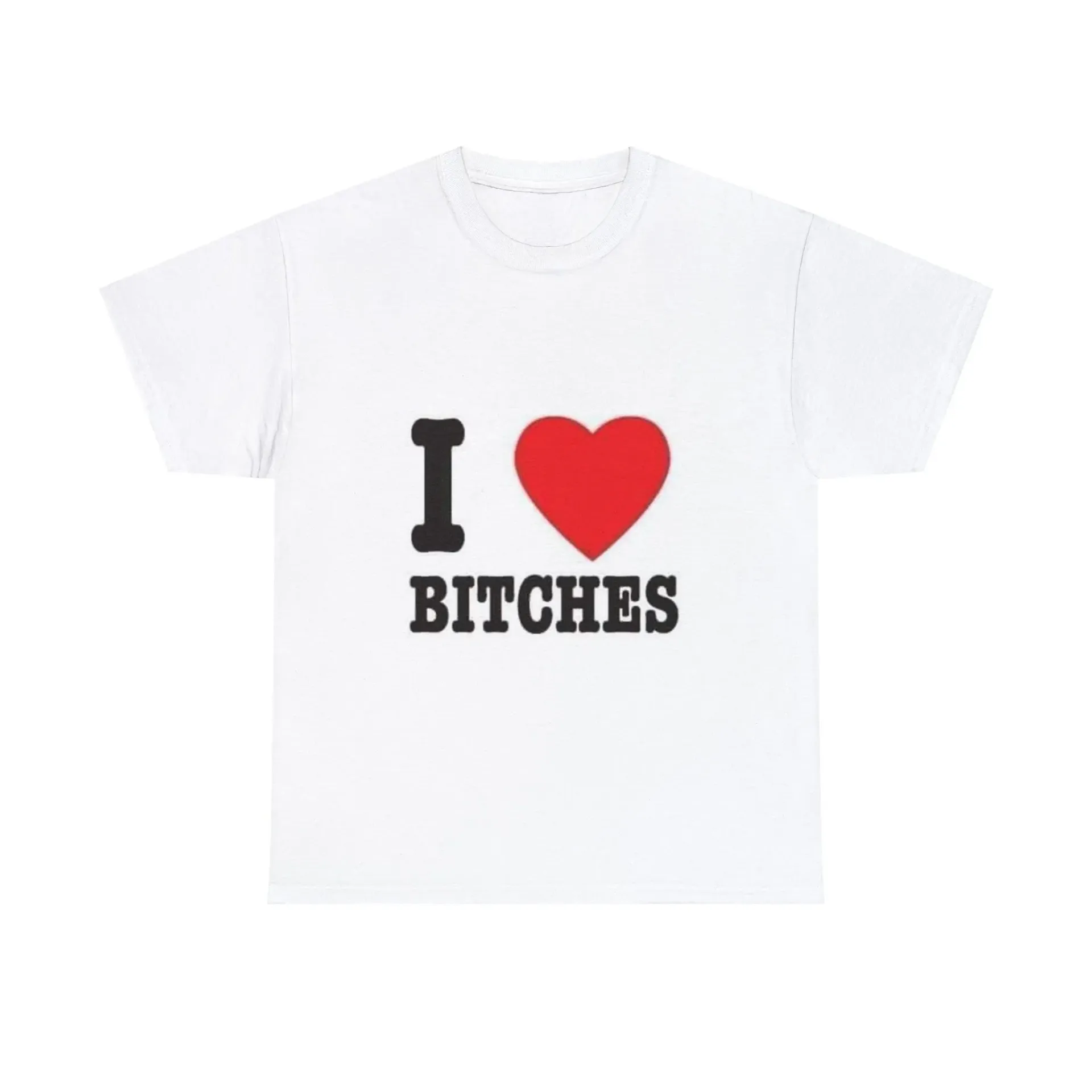 I LOVE BITCHES